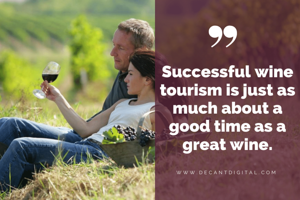 Quote - Successful Wine Tourism is just as much about a good time as a good wine. 